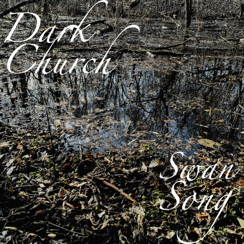 Dark Church : Swan Song